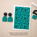 Feuille de transfert léopard turquoise pour pâte polymère – motif animalier – 9,5 x 14 cm – création bijoux DIY. TF64